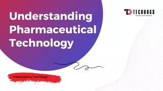 Understanding Pharmaceutical Technology