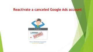 Reactivate a canceled Google Ads accoun.ppt