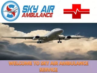 Choose Sky Air Ambulance from Aligarh and Ahmedabad for a Safe Transfer