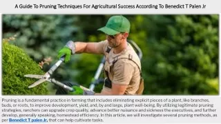 A Guide To Pruning Techniques For Agricultural Success According To Benedict T Palen Jr