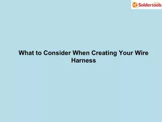 What to Consider When Creating Your Wire Harness