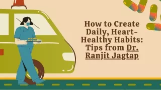 How to Create Daily, Heart-Healthy Habits Tips from Dr. Ranjit Jagtap