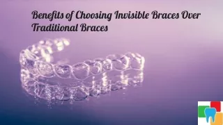 Benefits of Choosing Invisible Braces Over Traditional Braces