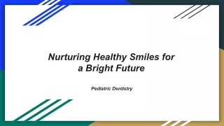 Nurturing Healthy Smiles for a Bright Future