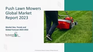 Push Lawn Mowers Market Research, Size, Forecast To 2032