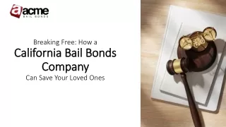 How a California Bail Bonds Company Can Save Your Loved Ones