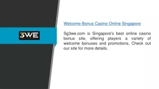 Welcome Bonus Casino Online Singapore | Sg3we.com