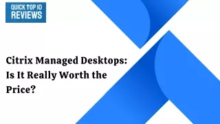 The Value Proposition of Citrix Managed Desktops: Assessing Its Worthiness.