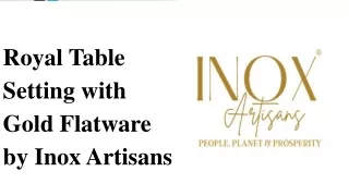 royal table setting with gold flatware by inox artisans