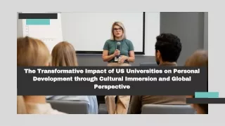 The Transformative Impact of US Universities on Personal Development through Cultural Immersion and Global Perspective