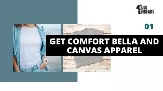 Get comfort Bella and Canvas Apparel