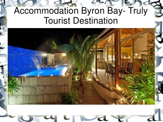 Accommodation Byron Bay- Truly Tourist Destination