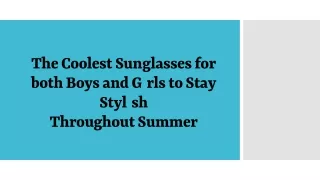 The Coolest Sunglasses for both Boys and Girls to Stay Stylish Throughout Summer