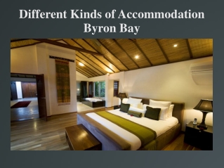 Different Kinds of Accommodation Byron Bay