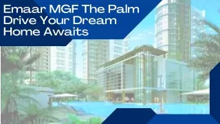 Emaar MGF The Palm Drive Your Dream Home Awaits