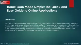 Home Loan Made Simple The Quick and Easy Guide to Online Applications