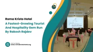 Roma Kristo Hotel - A Fastest-Growing Tourist And Hospitality Gem Run By Rakesh Rajdev