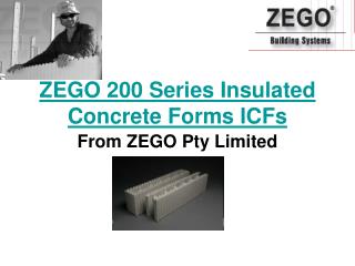 ZEGO 200 Series Insulated Concrete Forms ICFs