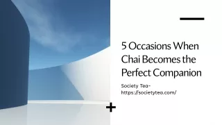5 Occasions When Chai Becomes the Perfect Companion