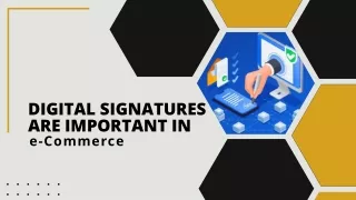 Digital signatures are important in e-Commerce