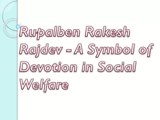 Rupalben Rakesh Rajdev - A Symbol of Devotion in Social Welfare