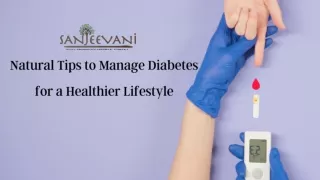 Natural Tips to Manage DiNatural Tips to Manage abetes for a Healthier Lifestyle