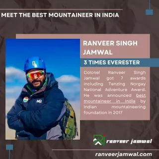 Best Mountaineer in India Conquer the Heights with Colonel Ranveer Singh Jamwal