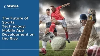 The Future of Sports Technology Mobile App Development on the Rise