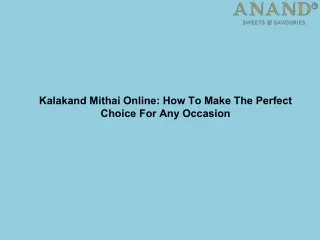 Kalakand Mithai Online How To Make The Perfect Choice For Any Occasion