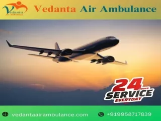 Get Vedanta Air Ambulance in Patna with Hi-tech Medical Assistance