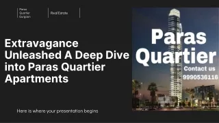 Extravagance Unleashed A Deep Dive into Paras Quartier Apartments