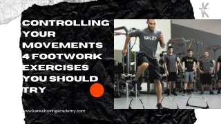 Controlling Your Movements 4 Footwork Exercises You Should Try