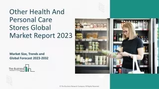 Other Health and Personal Care Stores Market Key Trends And Forecast Report 2023