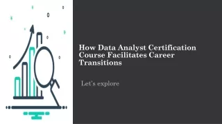 How Data Analyst Certification Course Facilitates Career Transitions