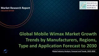 Mobile Wimax Market Growth Trends by Manufacturers, Regions, Type and Application Forecast to 2030