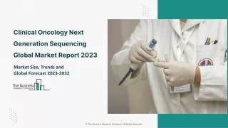 Clinical Oncology Next Generation Sequencing Market Size, Trends 2023