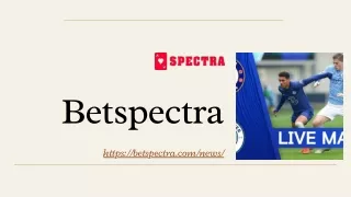 Casino Betting News Online Malaysia | Betspectra.com