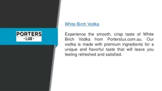 White Birch Vodka  Porterslux.com.au