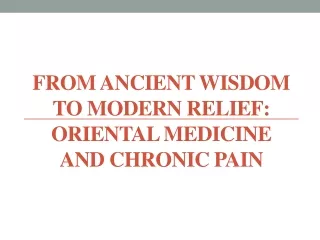 From Ancient Wisdom to Modern Relief - Oriental Medicine and Chronic Pain