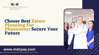 Choose Best Estate Planning For Physicians: Secure Your Future