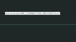 fix the ERR_CONNECTION_REFUSED Error