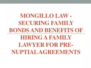 Mongillo Law - Securing Family Bonds and Benefits of Hiring a Family Lawyer for Pre-Nuptial Agreements