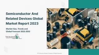 Semiconductor And Related Devices Market Report 2023 - 2032