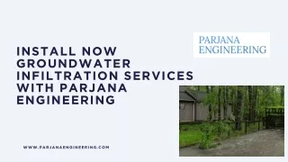 Install Now Groundwater Infiltration Services with Parjana Engineering