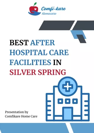 Best After Hospital Care Facilities in Silver Spring