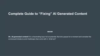 Complete Guide to “Fixing” AI Generated Content