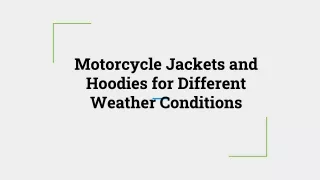 Motorcycle Jackets and Hoodies for Different Weather Conditions