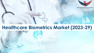 Healthcare Biometrics Market Size and Share | Report 2029