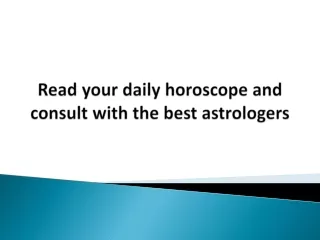 Read your daily horoscope and consult with the best astrologers