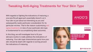 Tweaking Anti-Aging Treatments for Your Skin Type